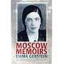 Moscow Memoirs: MEMORIES OF ANNA AKHMATOVA, OSIP MANDELSTAM, AND LITERARY RUSSIA UNDER STALIN