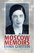 Moscow Memoirs: MEMORIES OF ANNA AKHMATOVA, OSIP MANDELSTAM, AND LITERARY RUSSIA UNDER STALIN