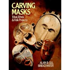 Carving Masks: Tribal, Ethnic & Folk Projects