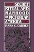 Secret Ritual and Manhood in Victorian America