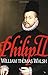 Philip II: (1527-1598)