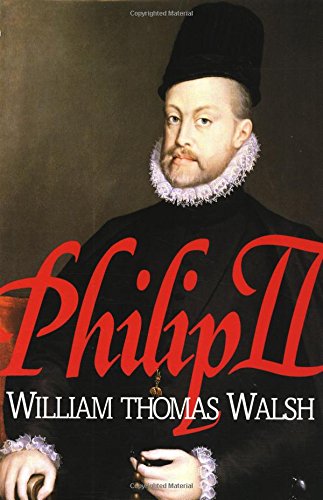 Philip II: (1527-1598)