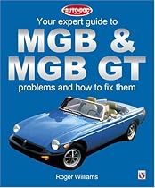 MGB and MGB GT: Your Expert Guide to MGB and MGB Problems and How to Fix Them (Auto-Doc) (Auto-Doc Series)