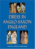 Dress in Anglo-Saxon England, Revised and Enlarged Edition image
