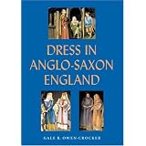 Dress in Anglo-Saxon England, Revised and Enlarged Edition
