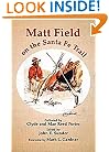 Matt Field on the Santa Fe Trail (American Exploration and Travel Series)