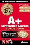 A+ Certification Success Bonus Pack (Exam: 220-221 & 220-222)