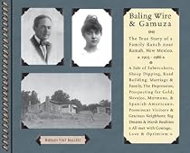 Bailing Wire and Gamuza: The True Story of a Family Ranch Near Ramah, New Mexico