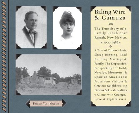 Bailing Wire and Gamuza: The True Story of a Family Ranch Near Ramah, New Mexico