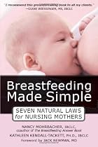 Breastfeeding Made Simple: Seven Natural Laws for Nursing Mothers