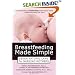 Breastfeeding Made Simple: Seven Natural Laws for Nursing Mothers