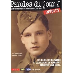Paroles du jour J, lettres et carnets du d�barquement