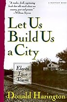 Let Us Build Us A City: Eleven Lost Towns
