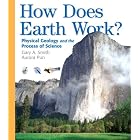 How Does Earth Work: Physical Geology and the Process of Science by  Gary Smith and Aurora Pun