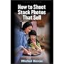 How to Shoot Stock Photos That Sell