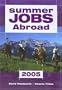 Summer Jobs Abroad 2005 (Summer Jobs Worldwide)