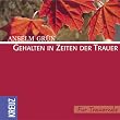 Gehalten in Zeiten der Trauer: F�r Trauernde