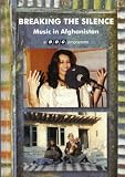Breaking the Silence - Music in Afghanistan