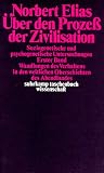Über den Prozeß der Zivilisation I/II: Soziogenetische und psychogenetische Untersuchungen. Wandlungen des Verhaltens in den weltlichen Oberschichten des ... zu einer Theorie der Zivilisation: 2 Bände