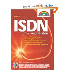 ISDN f�r PC und Telefon . PC und ISDN optimal konfiguriert / Internetzugang per ISDN /
