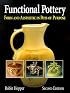 Functional Pottery: Form and Aesthetic in Pots of Purpose