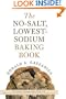 The No-Salt, Lowest-Sodium Baking Book