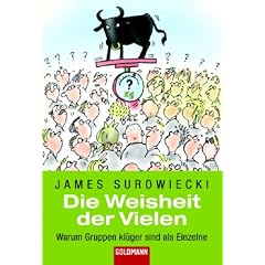 Die Weisheit der Vielen: Warum Gruppen kl�ger sind als Einzelne