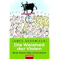 Die Weisheit der Vielen: Warum Gruppen kl�ger sind als Einzelne