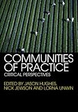 Communities of Practice: Critical Perspectives