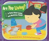 Are You Living?: A Song About Living and Nonliving Things (Science Songs)