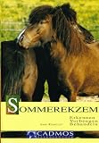 Sommerekzem - Erkennen, Vorbeugen, Behandeln - Anke R&uuml;sb&uuml;ldt