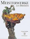 Meisterwerke aus Dresden : Grunes Gewolbe