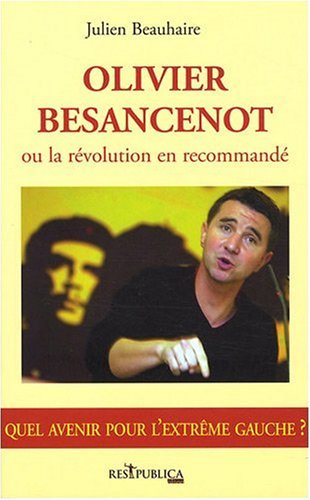 Olivier Besancenot, ou la révolution en recommandé