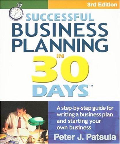 Successful Business Planning in 30 Days: A Step-By-Step Guide