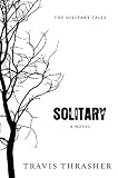 Solitary: A Novel (Solitary Tales Series Book 1)