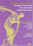 Appareil locomoteur : abrégé d\'anatomie fonctionnelle et biomécanique. : Tome 1, Généralités, os, cartilage, tendon, muscle