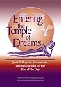 Entering the Temple of Dreams: Jewish Prayers, Movements, and Meditations for the End of the Day