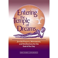 Entering The Temple Of Dreams: Jewish Prayers, Movements and Meditations for the End of the Day: 0