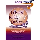 Click here to buy Entering the Temple of Dreams: Jewish Prayers, Movements, and Meditations for the End of the Day by  Tamar Frankiel and Judy Greenfeld.