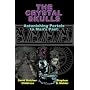The Crystal Skulls: Astonishing Portals to Man's Past