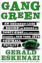 Gang Green: An Irreverent Look Behind the Scenes at Thirty-Eight (Well, Thirty-Seven) Seasons of New York Jets Football Futility