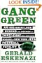 Gang Green: An Irreverent Look Behind the Scenes at Thirty-Eight (Well, Thirty-Seven) Seasons of New York Jets Football Futility