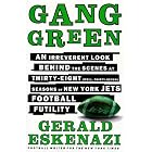Click here to buy Gang Green: An Irreverent Look Behind the Scenes at Thirty-Eight (Well, Thirty-Seven) Seasons of New York Jets Football... by  Gerald Eskenazi.