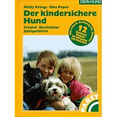 Der kindersichere Hund. Freund/Besch�tzer/Spielgef�hrte.