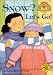 Snow? Let's Go! (My First Hello Reader!) by Karen Berman Nagel ISBN 0439099064