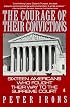 The Courage of Their Convictions: Sixteen Americans Who Fought Their Way to the Supreme Court