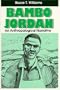 Bambo Jordan: An Anthropolotical Narrative