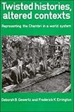 Twisted Histories, Altered Contexts: Representing the Chambri in the World System