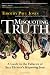 Misquoting Truth: A Guide to the Fallacies of Bart Ehrman's "Misquoting Jesus" by Timothy Paul Jones