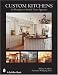 Book Custom Kitchens: 50 Designs to Satisfy Your Appetite